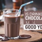 Is Drinking Chocolate Milk Good for You?